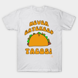 Never Gatekeep Tacos Fun Food Logo T-Shirt